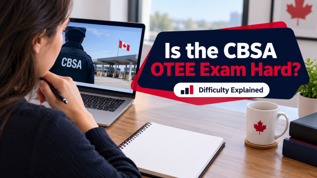 Is the CBSA OTEE Exam Hard